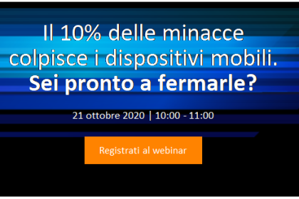 Il 10% delle minacce colpisce i dispositivi mobili. Sei pronto a fermarle? Il 10% delle minacce colpisce i dispositivi mobili. Sei pronto a fermarle?